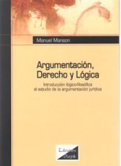 Portada de Argumentación, Derecho y Lógica: Introducción lógico-filosófica al estudio de la argumentación jurídica