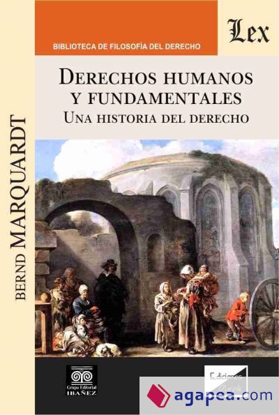 DERECHOS HUMANOS Y FUNDAMENTALES. UNA HISTORIA DEL DERECHO