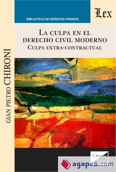 LA CULPA EN EL DERECHO CIVIL MODERNO: CULPA EXTRA-COTRACTUAL