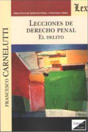 Portada de LECCIONES DE DERECHO PENAL. EL DELITO