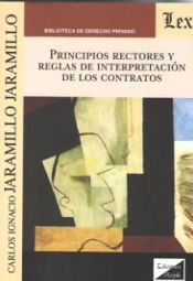 Portada de PRINCIPIOS RECTORES Y REGLAS DE INTERPRETACION DE LOS CONTRATOS