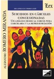 Portada de SUICIDIOS EN CARCELES CONCESIONADAS. UN ANÁLISIS DESDE LA SUBCULTURA CARCELARIA Y LA REPRISIONIZACION