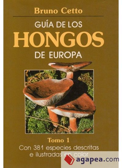 GUIA HONGOS DE EUROPA. TOMO 1