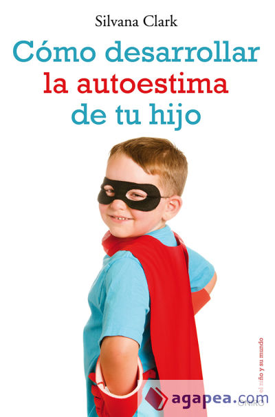 Cómo desarrollar la autoestima de tu hijo