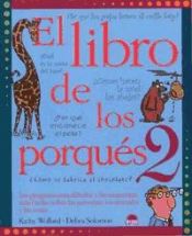 Portada de EL LIBRO DE LOS PORQUES 2 , Las preguntas mas dificiles y las respuestas mas faciles sobre las personas, los animales y las cosas