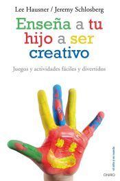 Portada de Ense&ntilde;a a tu hijo a ser creativo