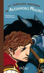Portada de LA FABULOSA HISTORIA DE ALEJANDRO MAGNO