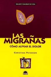 Portada de LAS MIGRAÑAS , Como aliviar el dolor