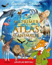 Portada de Mi primer Atlas de animales