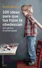 Portada de 100 ideas para que tus hijos te obedezcan (sin gritos ni amenazas) (Ebook)