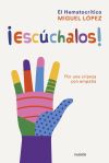 ¡escúchalos!