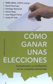 Portada de C&oacute;mo ganar unas elecciones