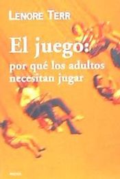 Portada de EL JUEGO: POR QUE LOS ADULTOS NECESITAN JUGAR