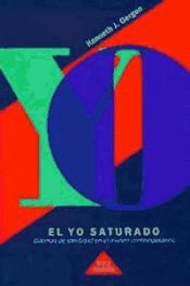 Portada de EL YO SATURADO. Dilemas de identidad en el mundo contemporáneo