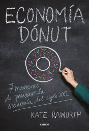 Portada de Economía rosquilla: 7 maneras de pensar la economía del siglo XXI