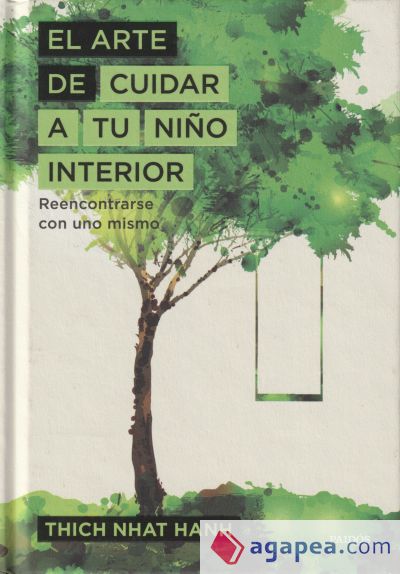 El arte de cuidar a tu niño interior: Reencontrarse con uno mismo