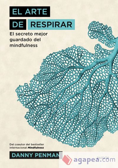 El arte de respirar: El secreto mejor guardado del mindfulness