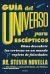 Portada de Gu&iacute;a del Universo para esc&eacute;pticos: C&oacute;mo descubrir las certezas en un mundo repleto de falsedades, de Steven Novella