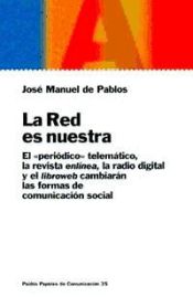 Portada de LA RED ES NUESTRA. El periódico telemático, la revista enlínea y el libroweb cambiarán las formas de la comunicación escrita