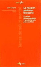 Portada de LA RELACIÓN PACIENTE-TERAPEUTA. El campo del psicoanálisis y la psicoterapia psicoanalítica