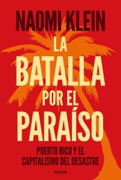 Portada de La batalla por el paraíso: Puerto Rico y el capitalismo del desastre