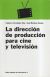 Portada de La dirección de producción para cine y televisión, de Federico ... [et al.] Fernández Díez