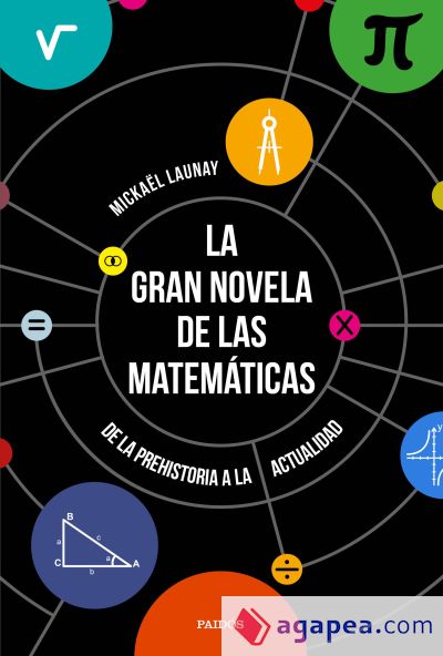 La gran novela de las matemáticas: De la prehistoria a la actualidad