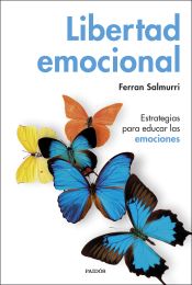 Portada de Libertad emocional: Estrategias para educar las emociones