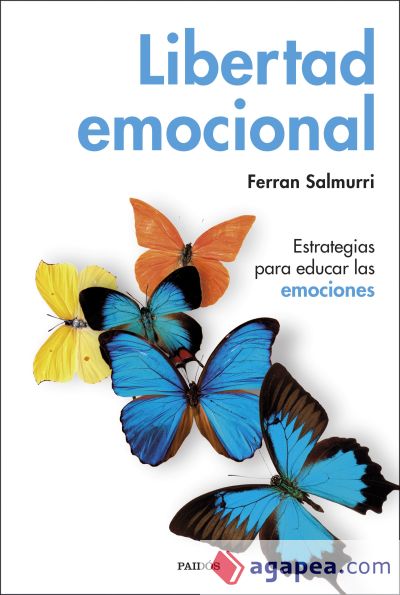 Libertad emocional: Estrategias para educar las emociones