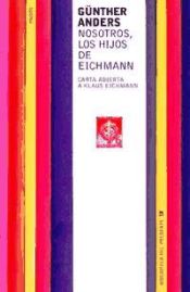 Portada de NOSOTROS, LOS HIJOS DE EICHMANN. Carta abierta a Klaus Eichmann