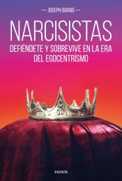 Portada de Narcisistas : defiéndete y sobrevive en la era del egocentrismo