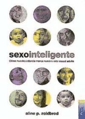 Portada de SEXO INTELIGENTE. Cómo muestra infancia marca nuestra vida sexual adulta