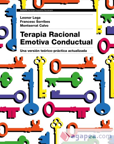 Terapia Racional Emotiva Conductual: Una versi&oacute;n te&oacute;rico-pr&aacute;ctica actualizada