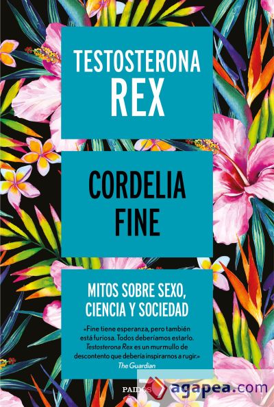 Testosterona rex: Mitos sobre sexo, ciencia y sociedad