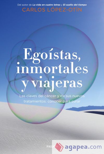 Egoístas, inmortales y viajeras