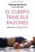 Portada de El cuerpo tiene sus razones, de Th&eacute;r&egrave;se Bertherat