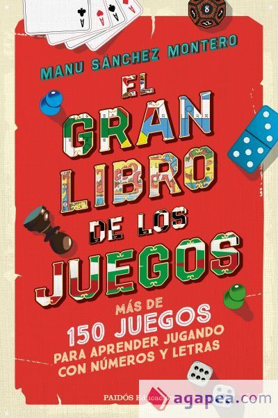 El gran libro de los juegos: M&aacute;s de 150 juegos para aprender jugando con n&uacute;meros y letras