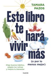 Portada de Este libro te hará vivir más (o por lo menos mejor)