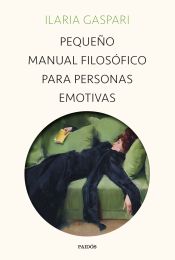 Portada de Pequeño manual filosófico para personas emotivas