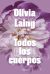 Portada de Todos los cuerpos, de Olivia Laing