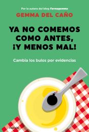 Portada de Ya no comemos como antes, ¡y menos mal!