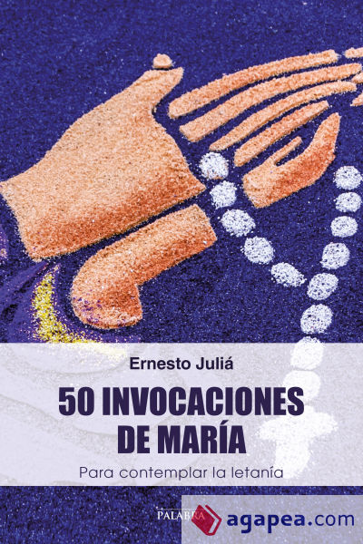 50 invocaciones de María: para contempñar la letanía Invocaciones De Maria