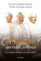 Portada de A Vosotros Queridos Jovenes - Los Papas Hablan A La Juventud