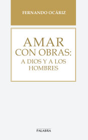 Portada de AMAR CON OBRAS:A DIOS Y A LOS HOMBRES