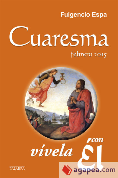 Cuaresma 2015, vívela con Él