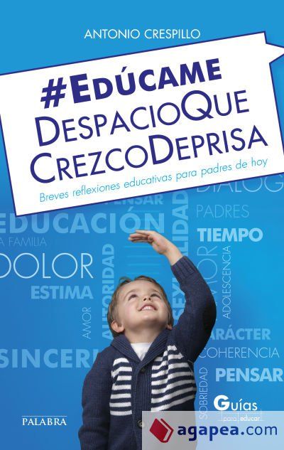 Ed&uacute;came despacio que crezco deprisa
