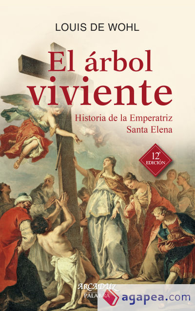 El árbol viviente: Historia de la Emperatriz Santa Elena