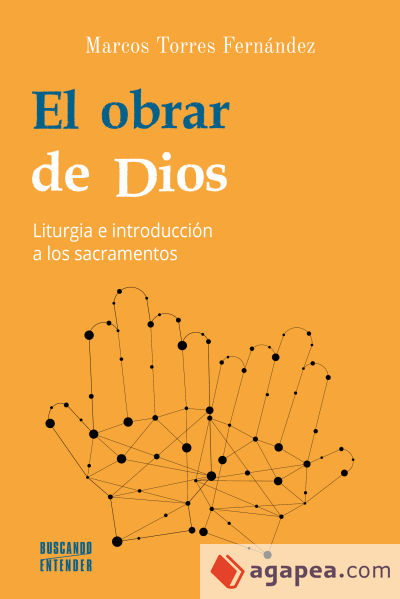 El obrar de Dios: Liturgia e introducción a los sacramentos