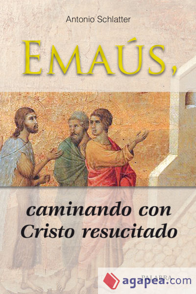 Emaús, caminando con Cristo resucitado