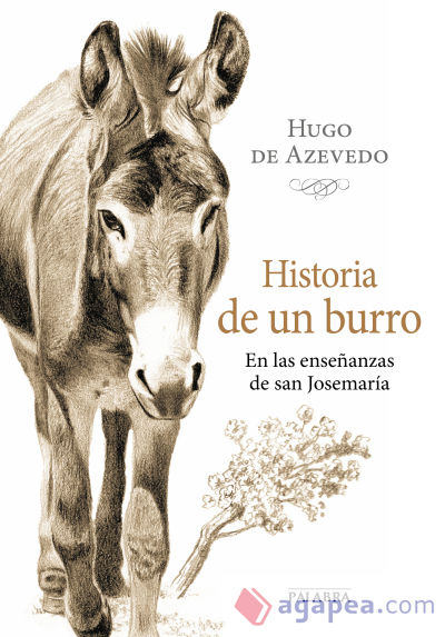 Historia de un burro : en las enseñanzas de san Josemaría